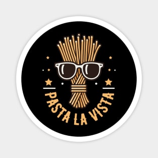 Pasta La Vista | Cool Pasta with Sunglasses | Hasta La Vista | Cute Food Puns Magnet